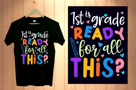 Back to School T Shirt Design: Capturing First Grade Excitement