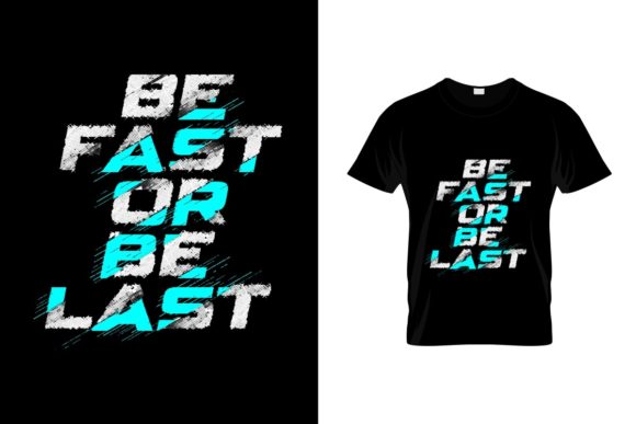 Be Fast or Be Last: A Dynamic T-Shirt Design for Bold Creators