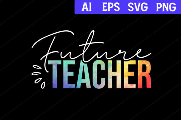 Celebrate Educators with the Future Teacher T-Shirt Design