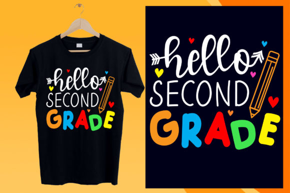 Hello Second Grade Back to School: A Designer's Guide to the Perfect Start-of-School T-Shirt