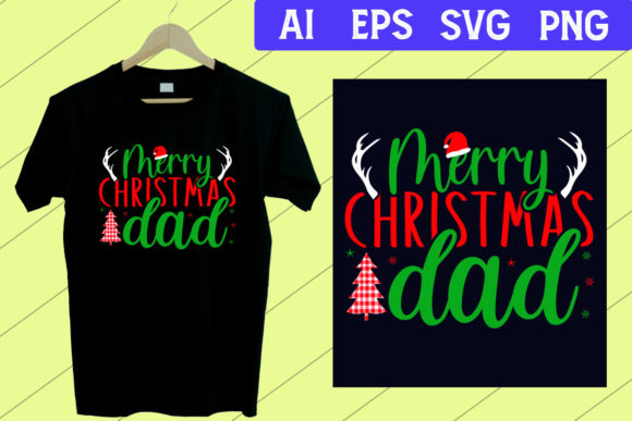 Merry Christmas Dad T Shirt Design SVG: Festive Appeal
