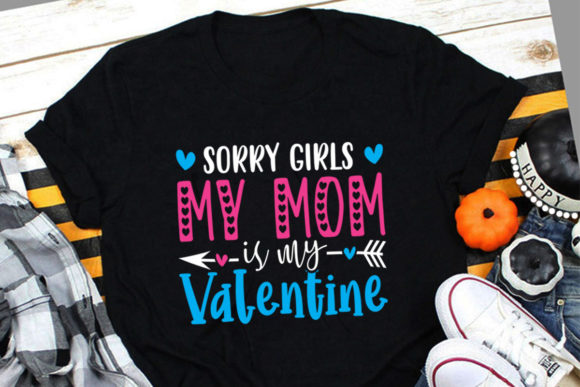 Sorry Girls My Mom is My Valentine SVG: A Design Asset Guide